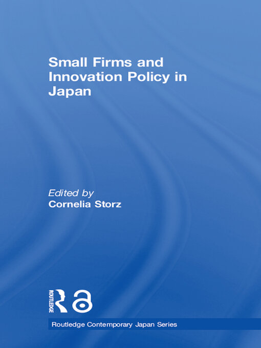 Title details for Small Firms and Innovation Policy in Japan by Cornelia Storz - Available